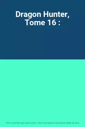 Couverture du produit · Dragon Hunter, Tome 16 :