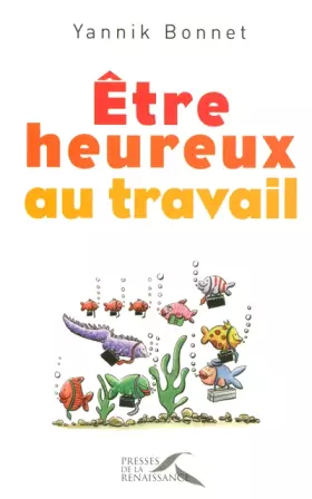 Couverture du produit · Etre heureux au travail