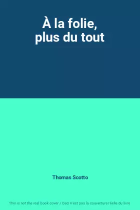 Couverture du produit · À la folie, plus du tout