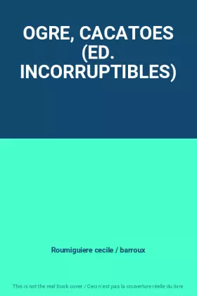 Couverture du produit · OGRE, CACATOES (ED. INCORRUPTIBLES)