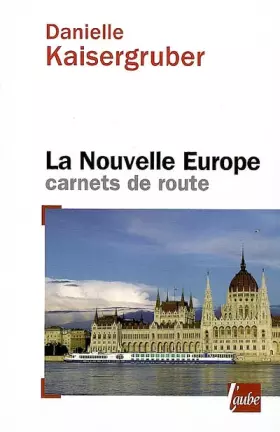 Couverture du produit · La nouvelle Europe : carnets de route