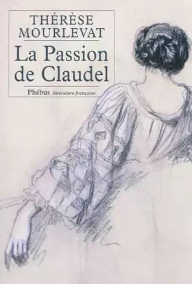Couverture du produit · La passion de Claudel