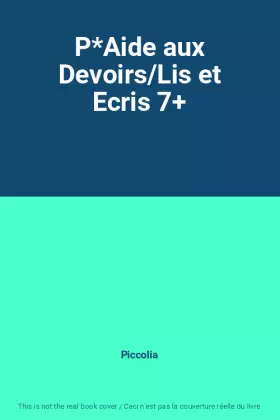 Couverture du produit · P*Aide aux Devoirs/Lis et Ecris 7+