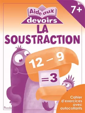 Couverture du produit · LA SOUSTRACTION 7+ - AIDE AUX DEVOIRS