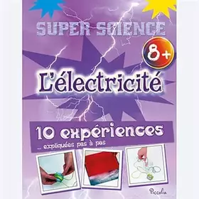 Couverture du produit · L'électricité : 10 expériences expliquées pas à pas