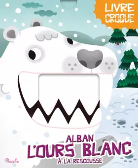 Couverture du produit · Alban l'ours blanc à la rescousse