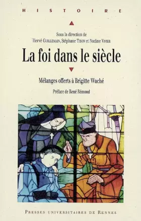 Couverture du produit · La foi dans le siècle. Mélanges offerts à Brigitte Waché
