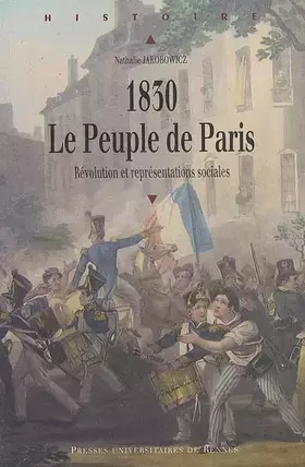 Couverture du produit · 1830 LE PEUPLE DE PARIS: Révolution et représentations sociales