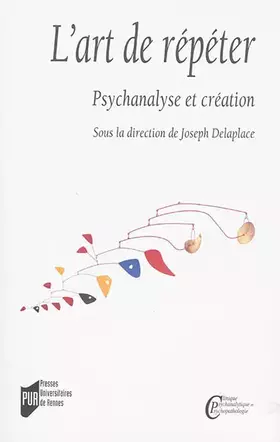 Couverture du produit · L'art de répéter: Psychanalyse et création
