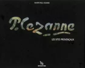 Couverture du produit · Cézanne : Les sites provençaux