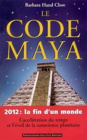 Couverture du produit · Le code Maya - 2012 : la fin d'un monde