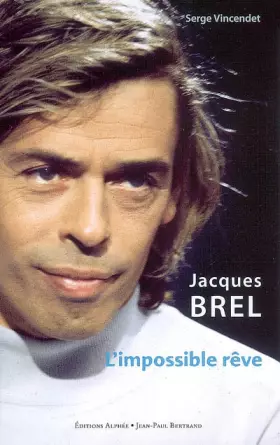 Couverture du produit · Jacques Brel: L'impossible rêve