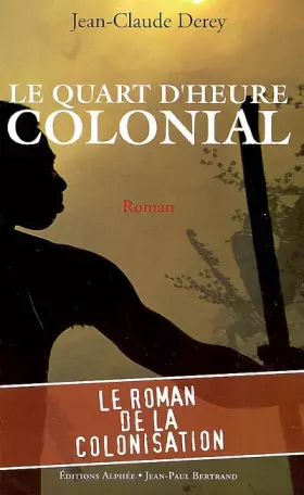 Couverture du produit · Le quart d'heure colonial