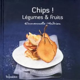 Couverture du produit · Chips ! Légumes et fruits