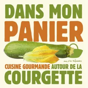 Couverture du produit · DANS MON PANIER - LA COURGETTE