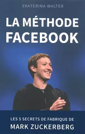 Couverture du produit · La méthode Facebook - Les 5 secrets de fabrique de Mark Zuckerberg