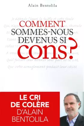 Couverture du produit · Comment sommes-nous devenus si cons ?