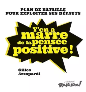 Couverture du produit · Y'en a marre de la pensée positive !