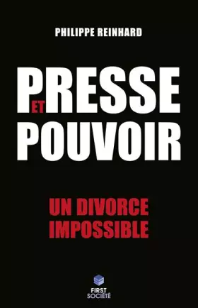 Couverture du produit · Presse et Pouvoir - un divorce impossible