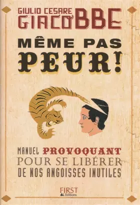 Couverture du produit · Même pas peur ! Manuel provoquant pour se libérer de nos angoisses inutiles