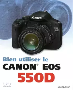 Couverture du produit · Bien utiliser le Canon EOS 550D
