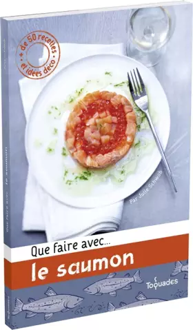 Couverture du produit · QUE FAIRE AVEC ... LE SAUMON