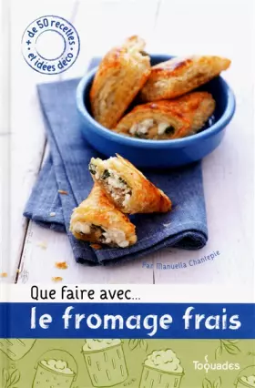 Couverture du produit · QUE FAIRE AVEC ... LE FROMAGE