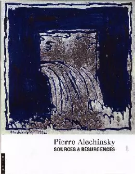 Couverture du produit · Alechinsky: Sources et résurgences