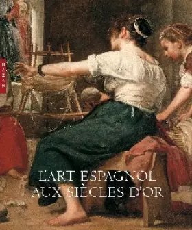 Couverture du produit · L'art espagnol aux siècles d'or