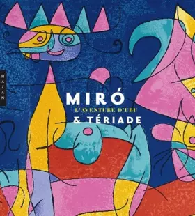 Couverture du produit · Miró et Tériade. L'Aventure d'Ubu