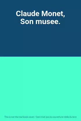 Couverture du produit · Claude Monet, Son musee.