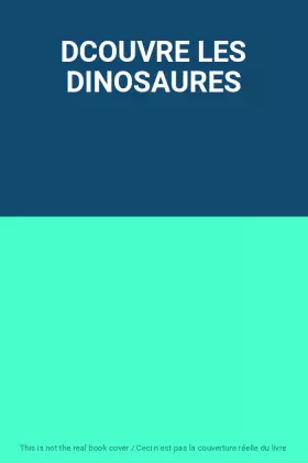 Couverture du produit · DCOUVRE LES DINOSAURES