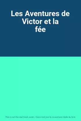 Couverture du produit · Les Aventures de Victor et la fée
