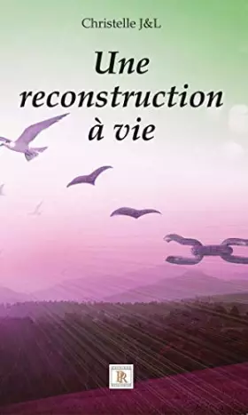 Couverture du produit · Une reconstruction à vie
