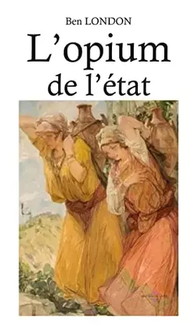 Couverture du produit · L'OPIUM DE L'ÉTAT