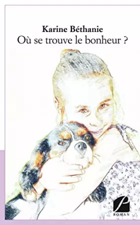 Couverture du produit · Où se trouve le bonheur ?