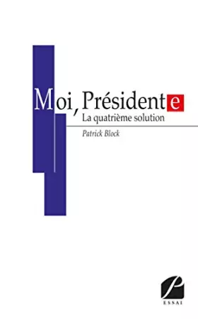 Couverture du produit · Moi, Président(e): La Quatrième Solution