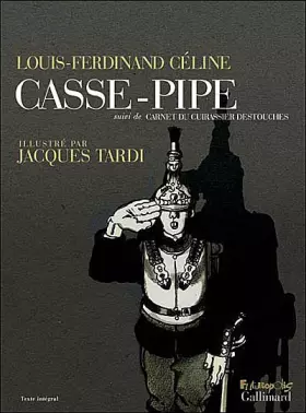 Couverture du produit · Casse-pipe / Carnet du cuirassier Destouches