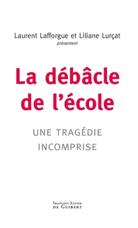 Couverture du produit · La débâcle de l'école : Une tragédie incomprise