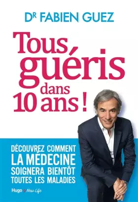 Couverture du produit · Tous guéris dans 10 ans !