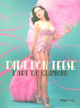 Couverture du produit · DITA VON TEESE ART DU GLAMOUR
