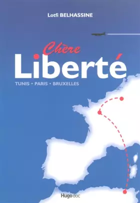 Couverture du produit · Chère Liberté : Tunis, Paris, Bruxelles