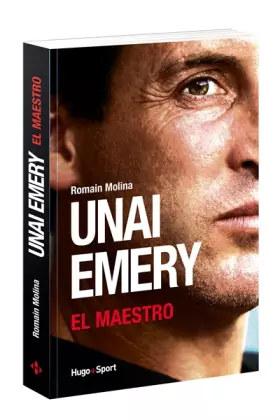 Couverture du produit · Unai Emery - El Maestro