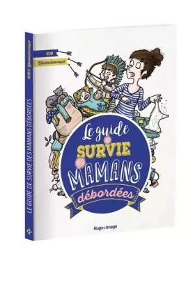 Couverture du produit · Le guide de survie des mamans débordées