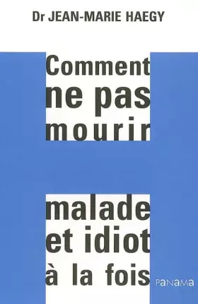 Couverture du produit · Comment ne pas mourir malade et idiot à la fois