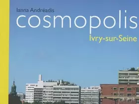 Couverture du produit · Cosmopolis : Ivry-sur-Seine