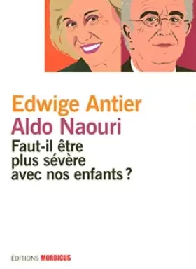 Couverture du produit · Faut-Il être Plus Sévère avec nos enfants ?