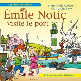 Couverture du produit · Emile Notic visite le port