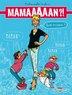 Couverture du produit · Maman ?! Quoi encore ?