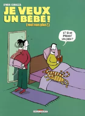 Couverture du produit · Je veux un bébé ! : (Moi non plus !)